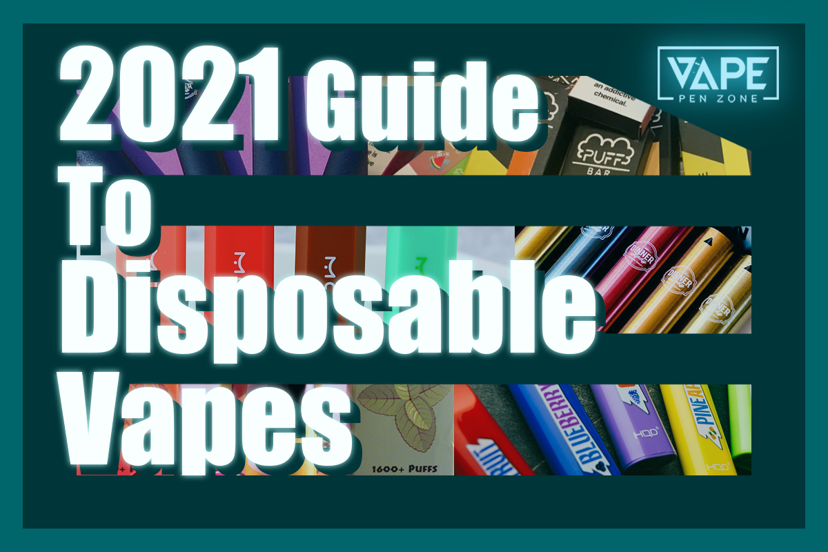 2021 Guide To Disposable Vapes