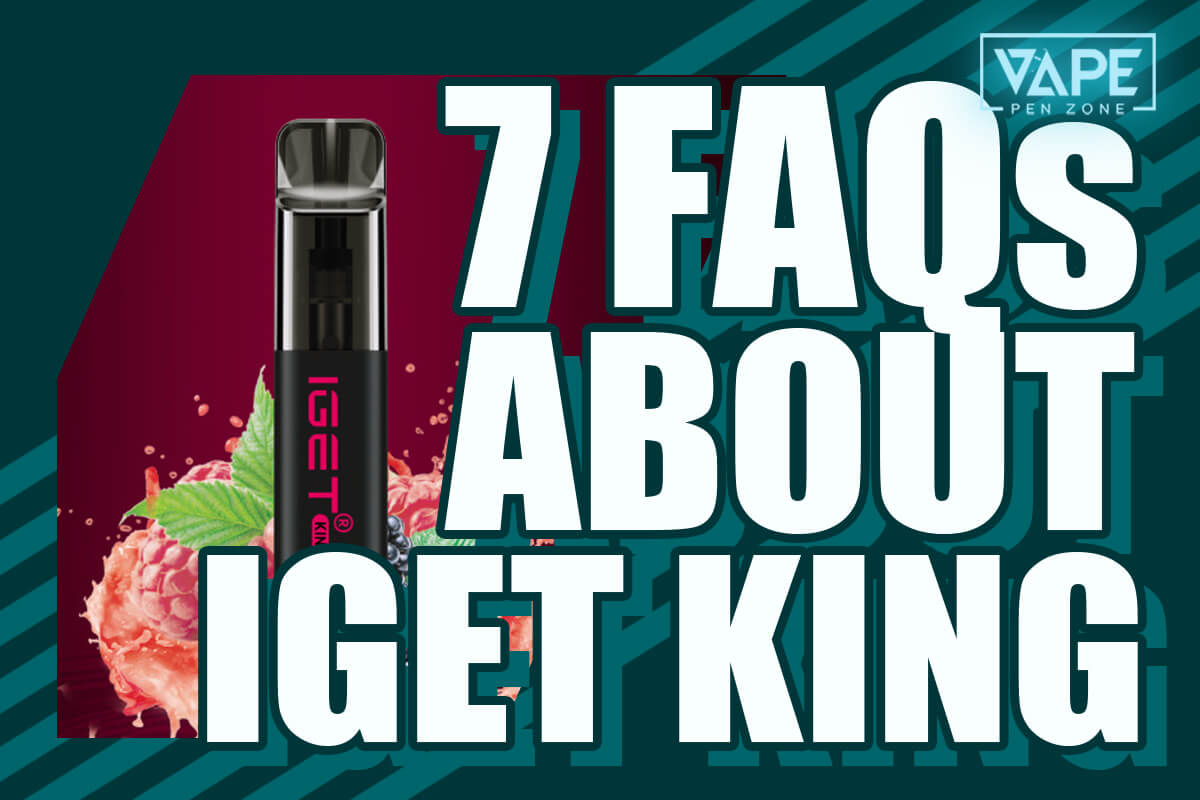 7 FAQs About IGET King Vape: Are They Absolutely Worth Buying? | VapePenZone Australia Vape Shop