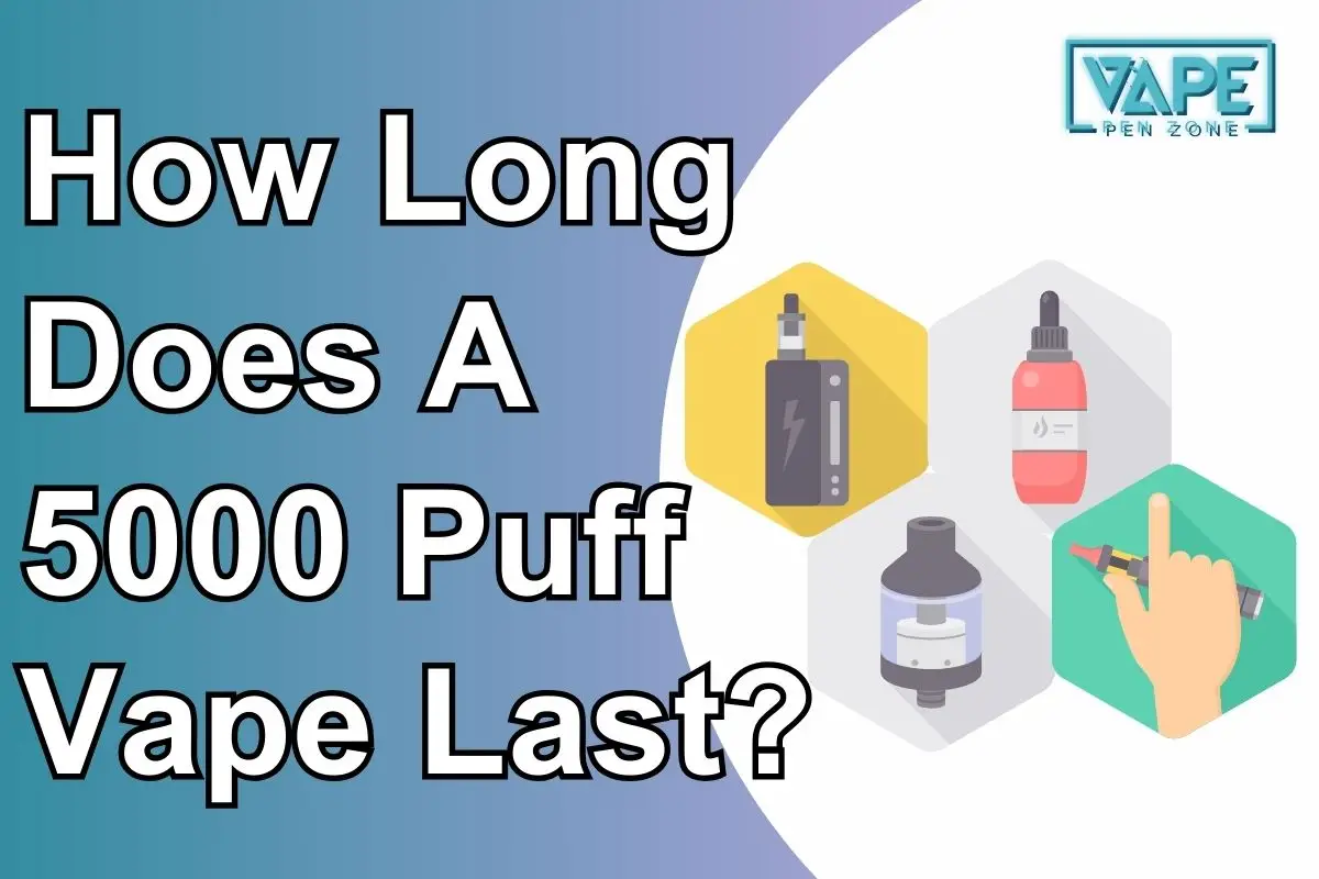 How Long Does A 5000 Puff Vape Last