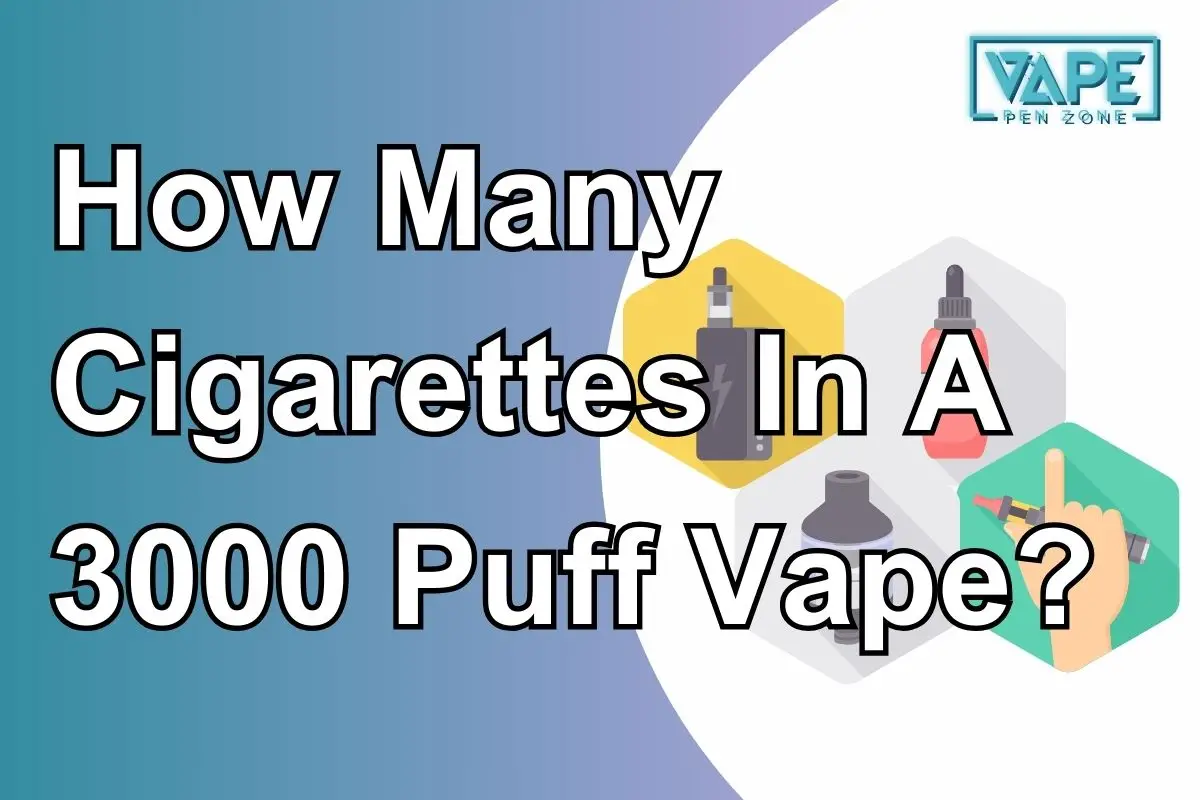 How Many Cigarettes In A 3000 Puff Vape?