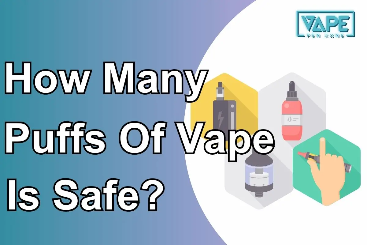 How Many Puffs Of Vape Is Safe