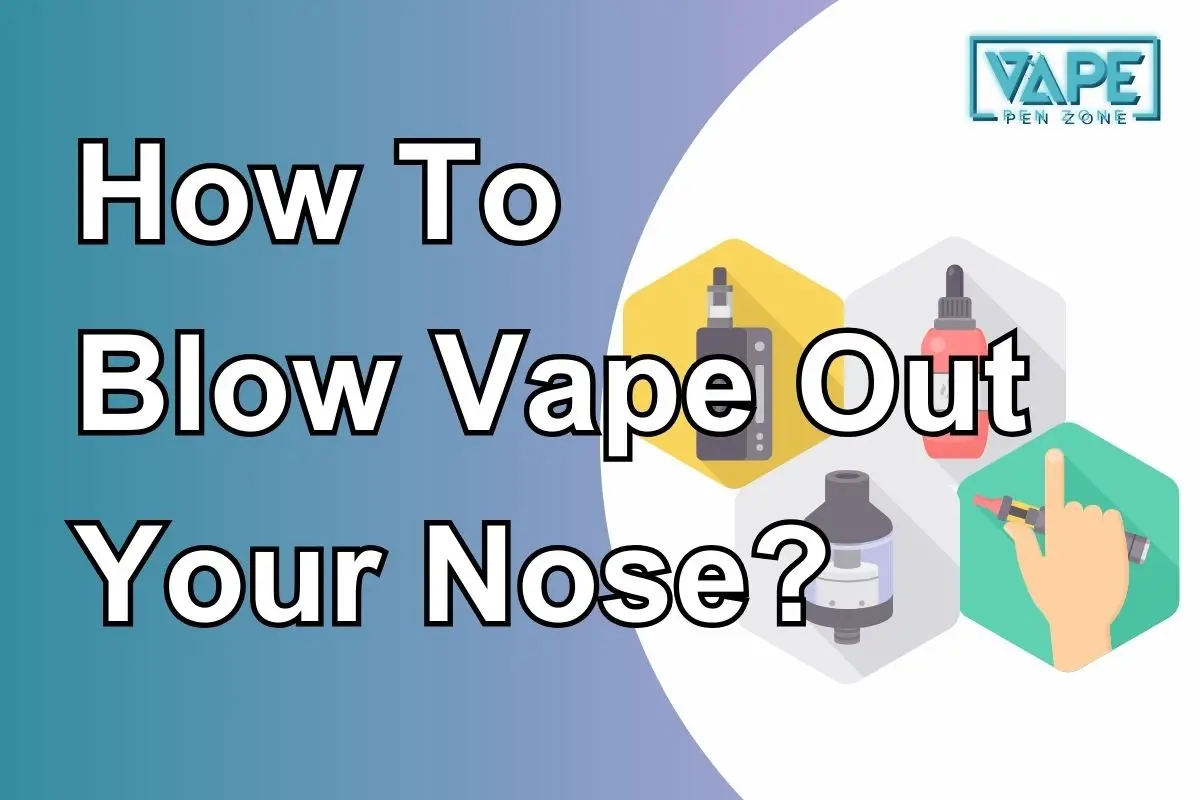 How To Blow Vape Out Your Nose