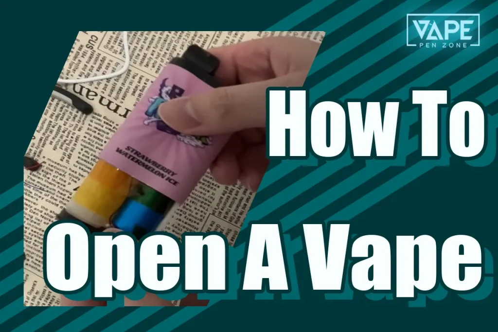 How To Open A Vape 4 Userfriendly Steps Guide