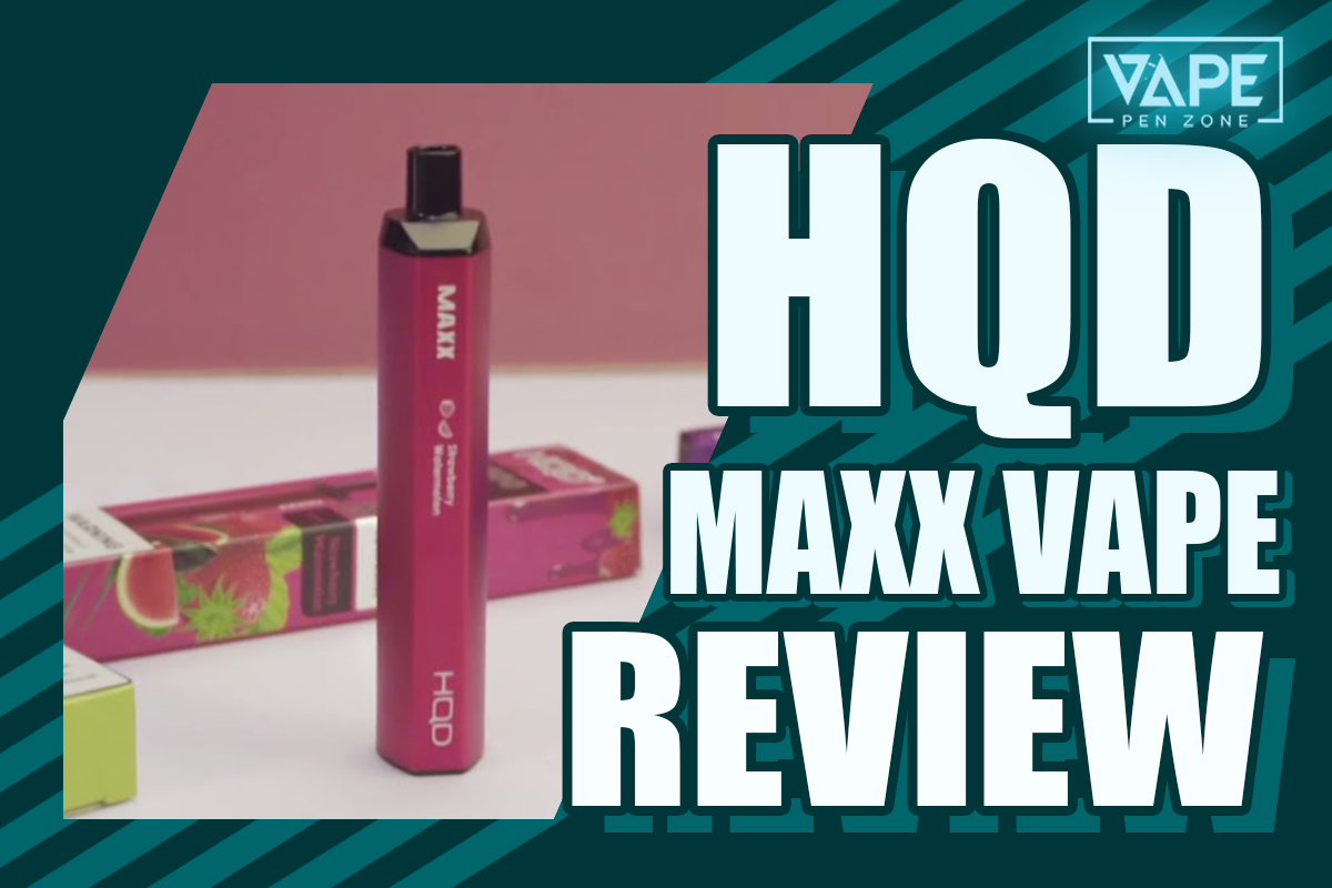 HQD MAXX Vape Review: 10+ Perfect Flavours Vape? | VapePenZone Australia Vape Shop