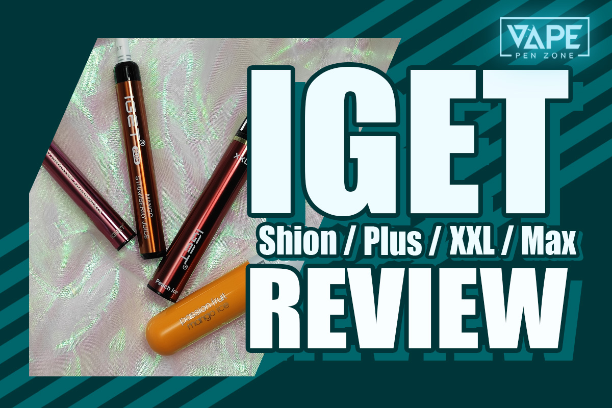 IGET Vapes Review: Shion, Plus, XXL and Max How To Choose?