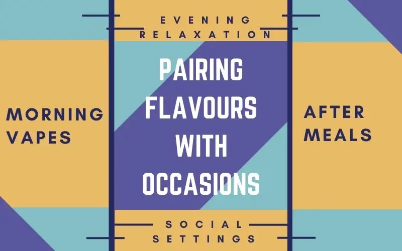 Discovering Best Vuse Pods Flavours: A Vaper'S Guide pairing flavours with occasions