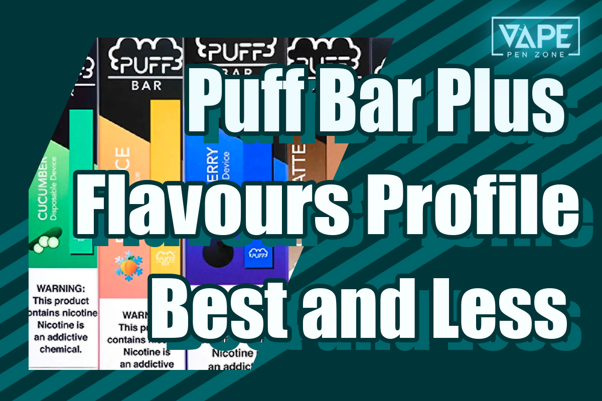 Puff Bar Plus Flavour: Which Is The Best-Tasting One?