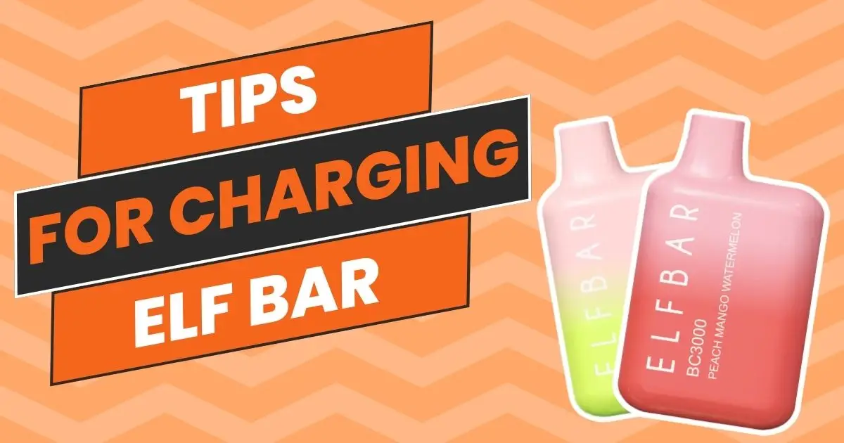 Tips For Charging Elf Bar