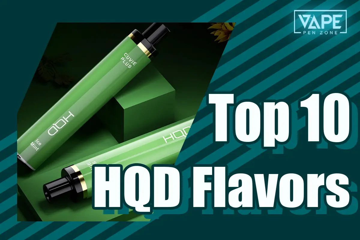 Top 10 HQD Flavors Ranked Display