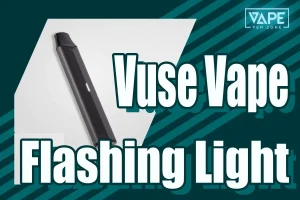 Vuse ePod 2 flashing light