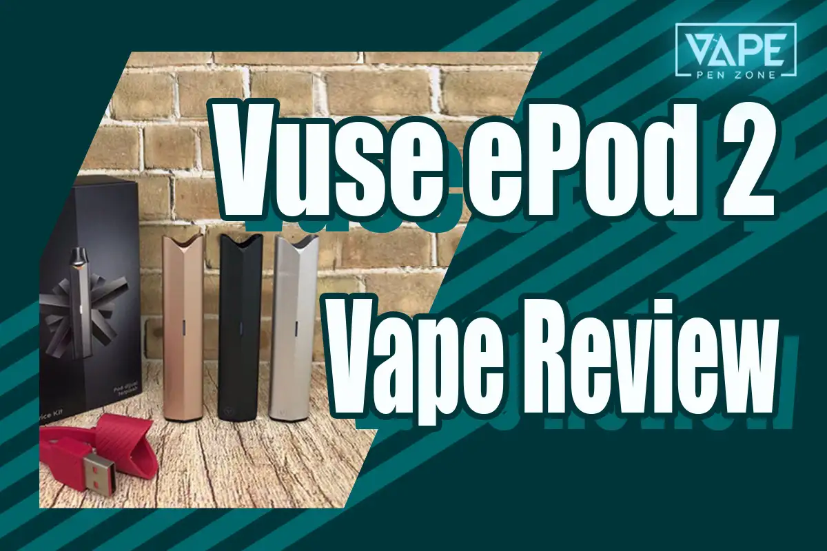 Vuse ePod 2 kit review