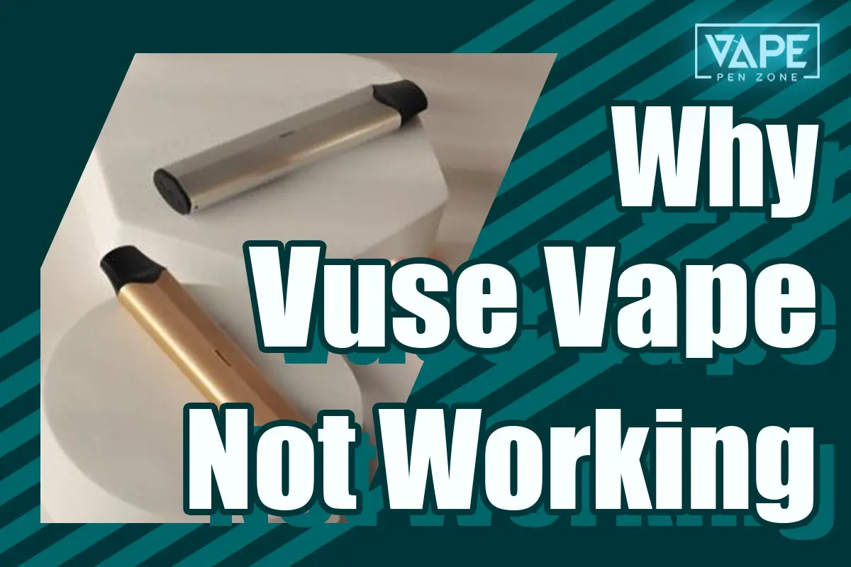 Vuse Vape not working