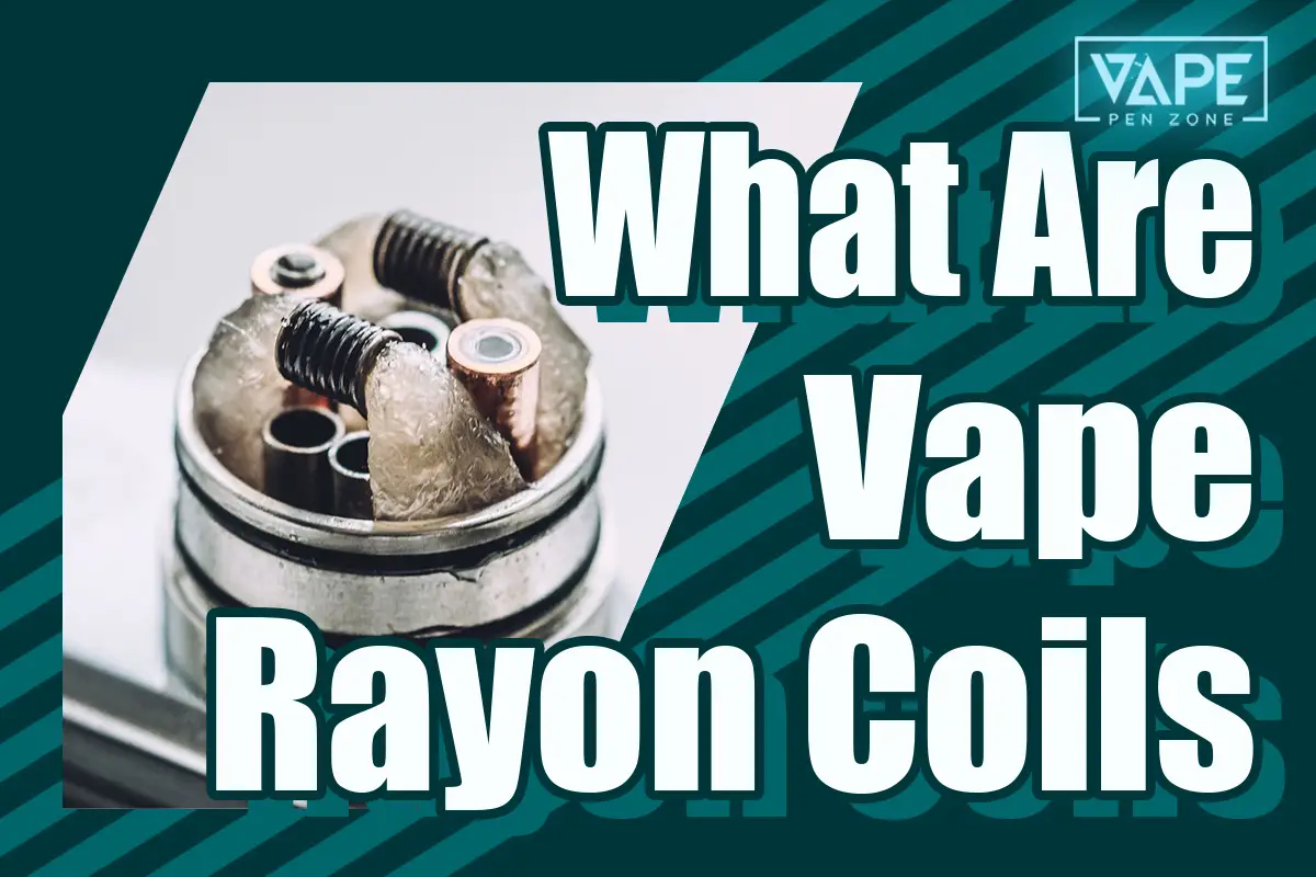 What Are Vape Rayon Coils