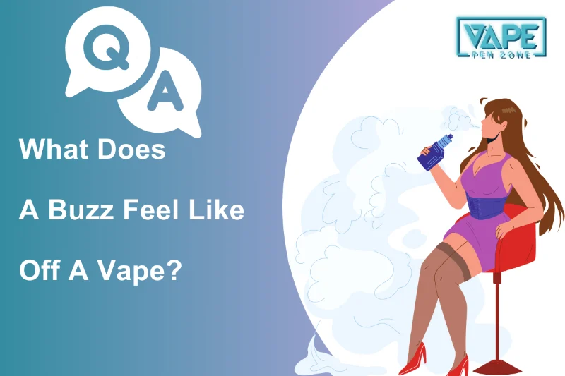 What Does A Buzz Feel Like Off A Vape Thumbnail