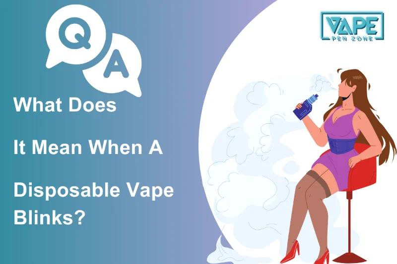 What Does It Mean When A Disposable Vape Blinks Thumbnail