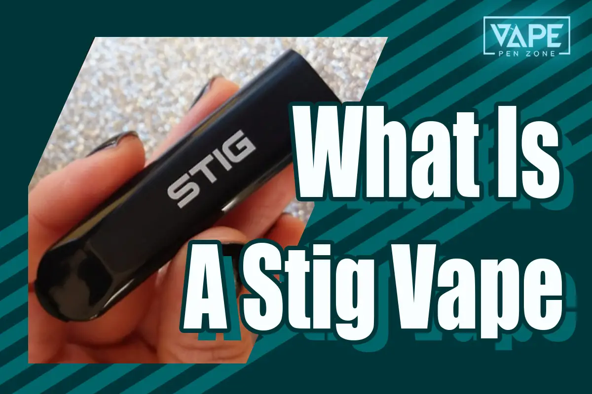 what is a Stig Vape