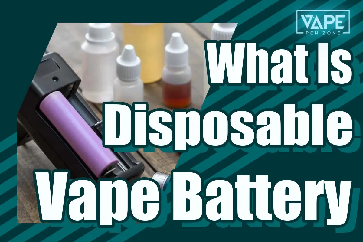 What Is Disposable Vape Battery