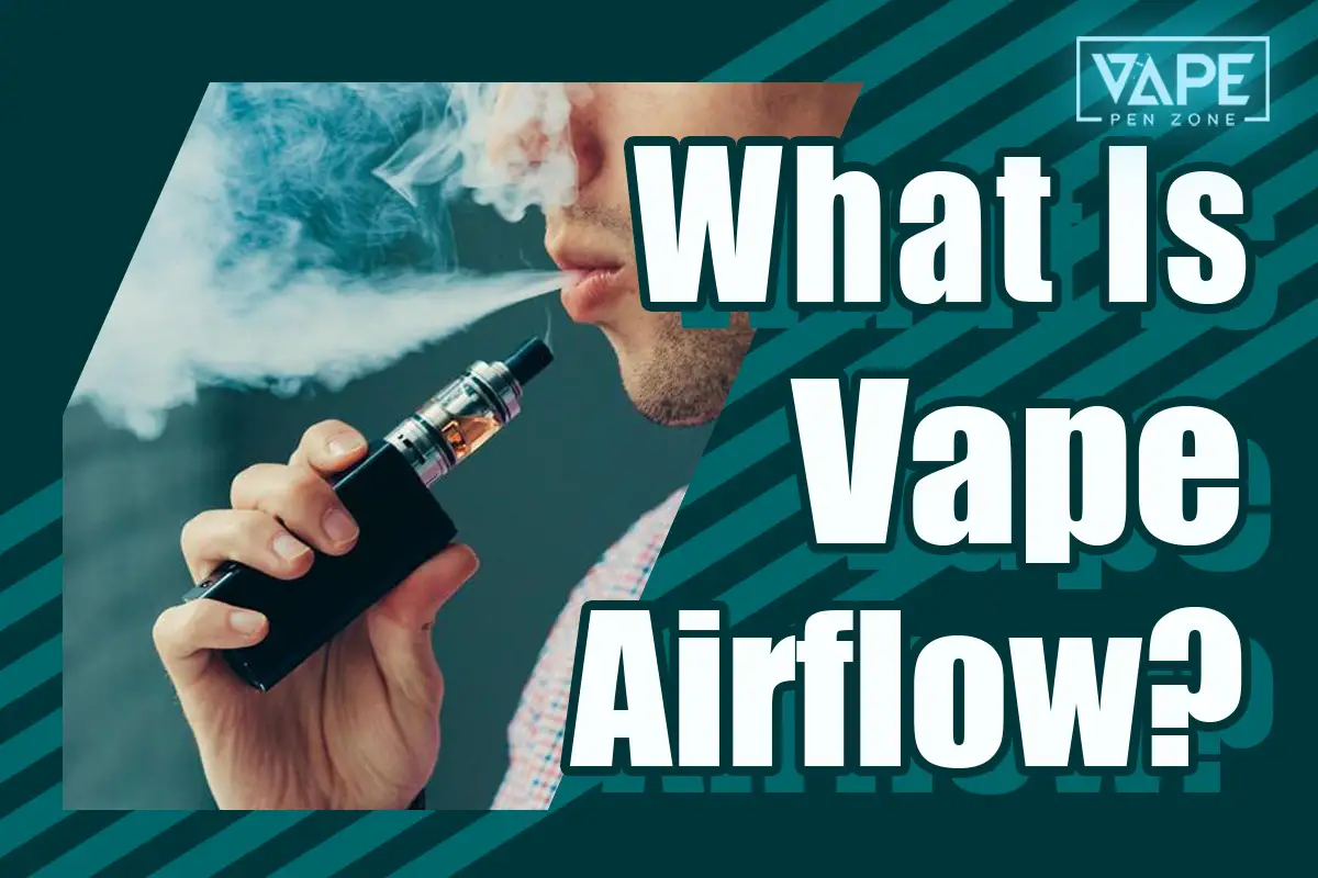 What is vape airflow