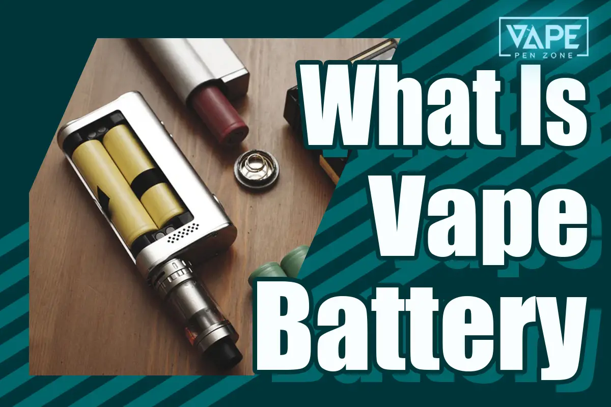 What Is Vape Battery