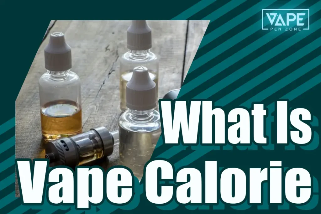 What Is Vape Calorie?