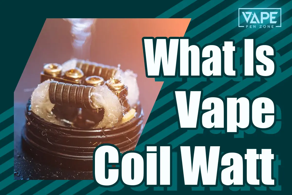 What Is Vape Coil Watt